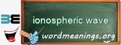 WordMeaning blackboard for ionospheric wave